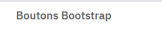 Boutons Bootstrap
